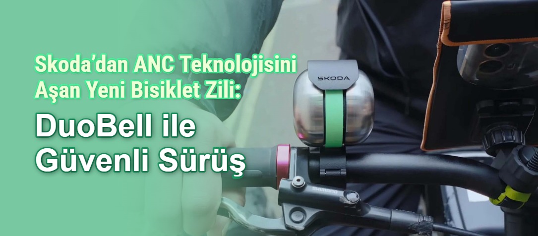 Skoda’dan ANC Teknolojisini Aşan Yeni Bisiklet Zili: DuoBell ile Güvenli Sürüş