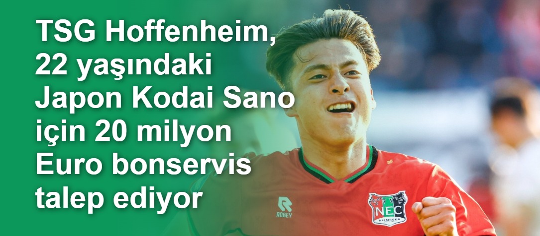 TSG Hoffenheim, 22 yaşındaki Japon Kodai Sano için 20 milyon Euro bonservis talep ediyor