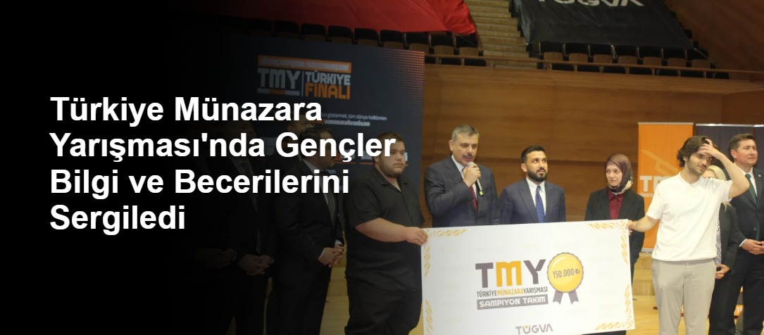 Türkiye Münazara Yarışması'nda Gençler Bilgi ve Becerilerini Sergiledi