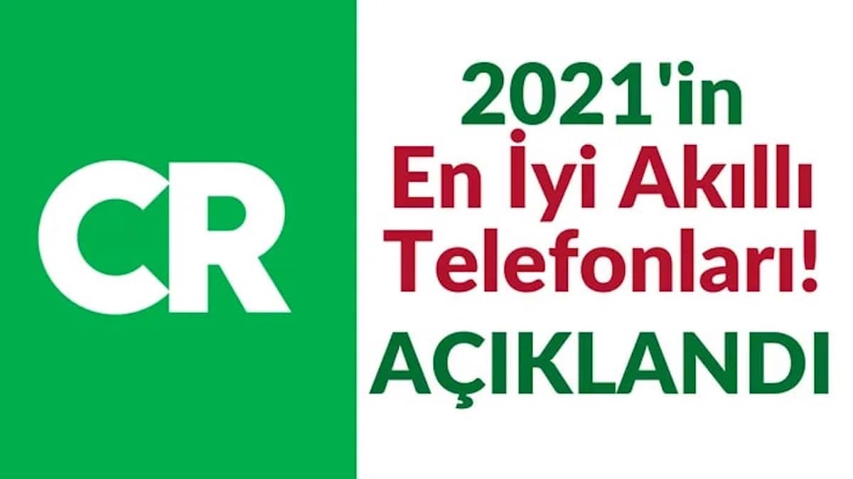 2021 Yılının En İyi 4 Akıllı Telefon Modeli Açıklandı
