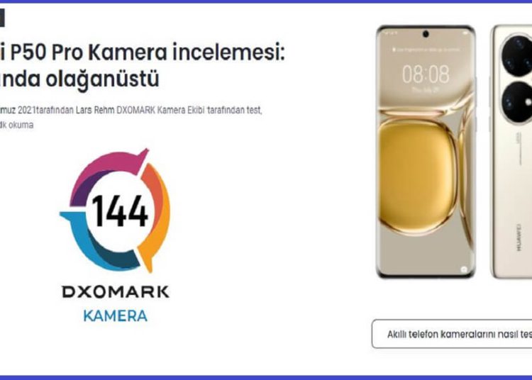 Huawei P50 Pro DxOMark kamera testinde Xiaomi Mi 11 Ultra’yı geride bıraktı