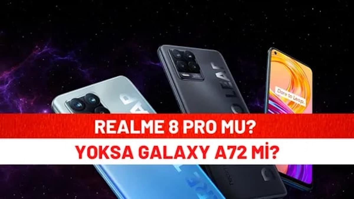 Realme 8 Pro Mu Yoksa Galaxy A72 Mi