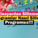 Program ekle kaldırdan silinmeyen programlar nasıl silinir?