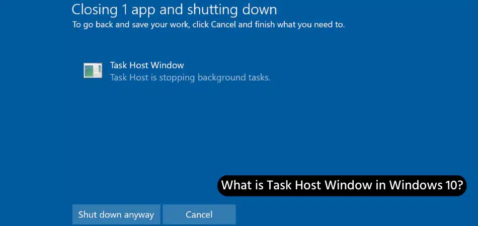 Task Host Windows Nedir?