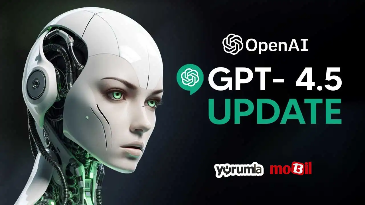 OpenAI'dan Yeni Yapay Zeka Modeli Sızdırıldı mı? GPT-4.5 Turbo Yolda Olabilir!