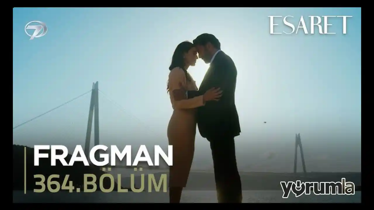 Esaret Dizisi 364. Bölüm Fragmanı İzle Kanal 7, 20 Haziran Perşembe Yayınlandı!